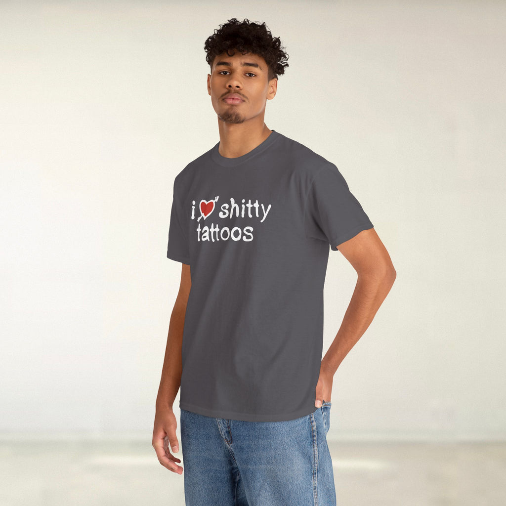 I Love Sh***y Tattoos Tee