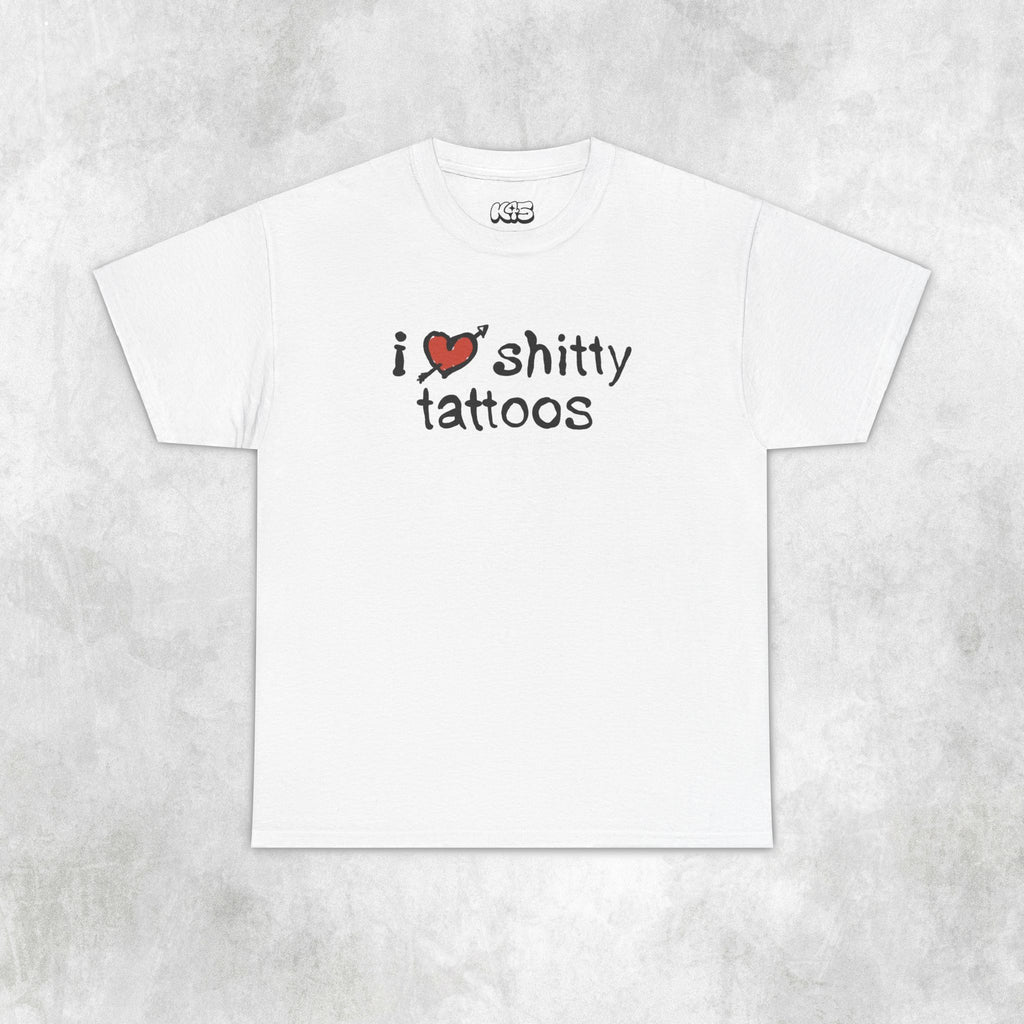 I Love Sh***y Tattoos Tee