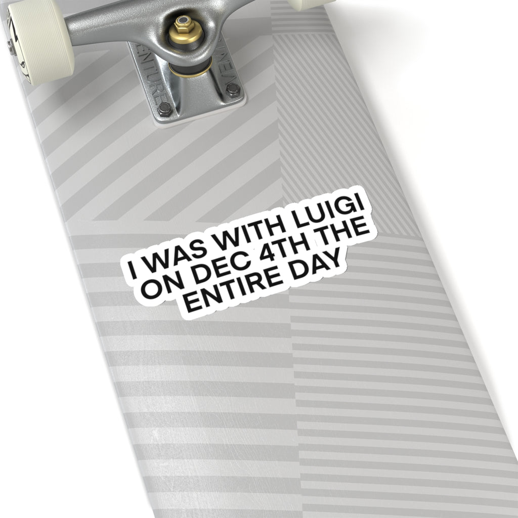 I Was With Him Sticker
