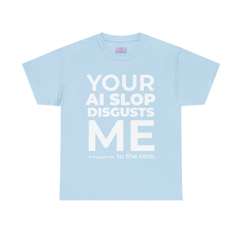 Al Slop Disgusts Me Tee