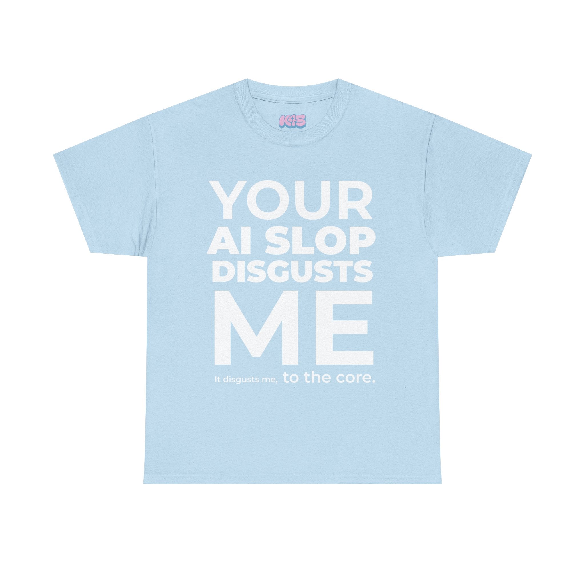 Al Slop Disgusts Me Tee