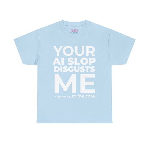 Al Slop Disgusts Me Tee