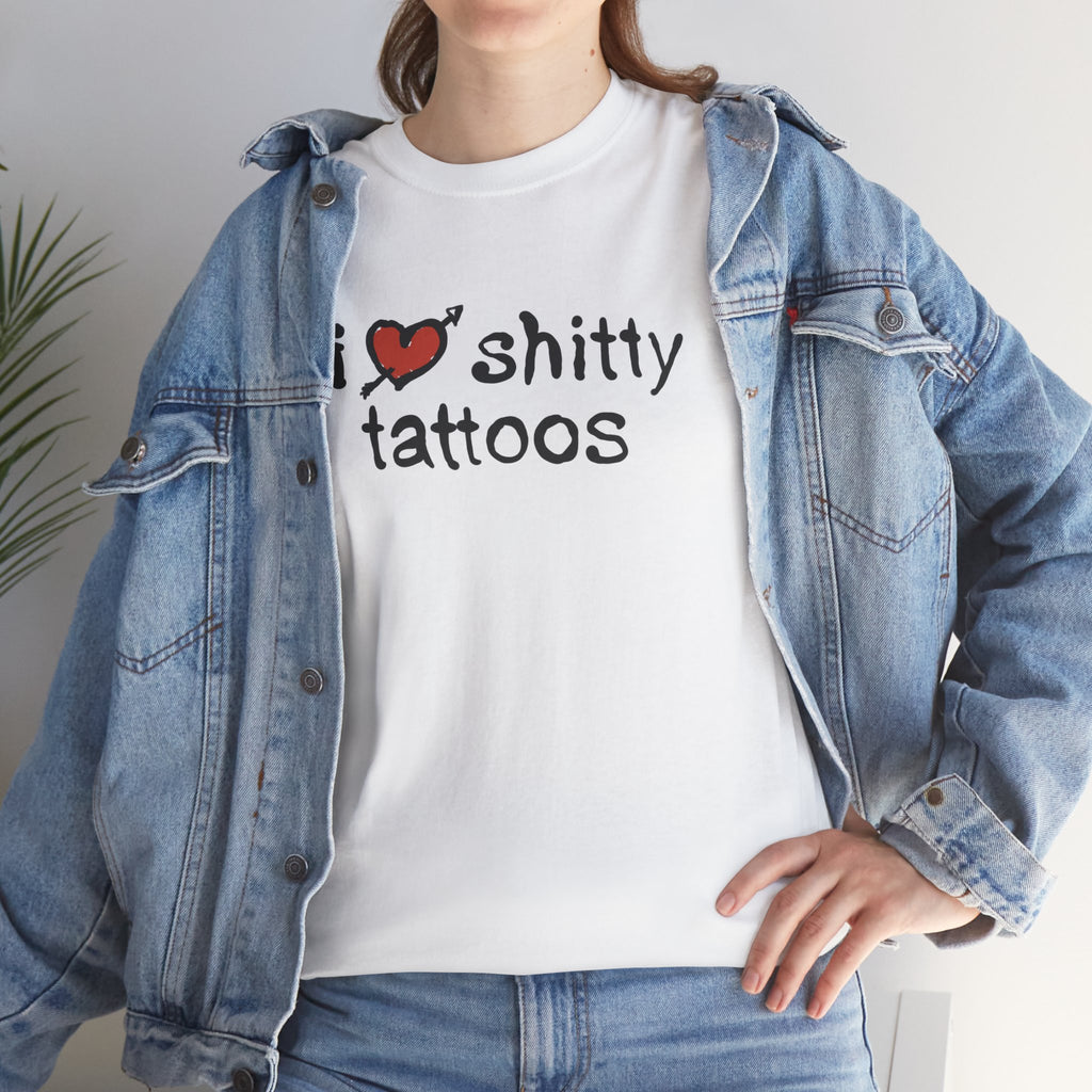 I Love Sh***y Tattoos Tee