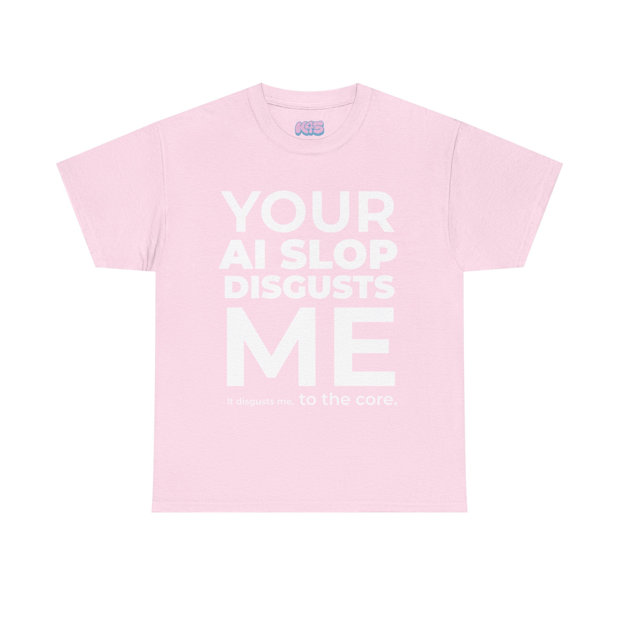 Al Slop Disgusts Me Tee