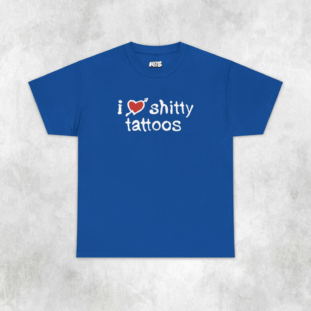 I Love Sh***y Tattoos Tee