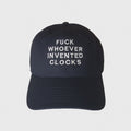 F**K Whoever Invented Clocks Hat